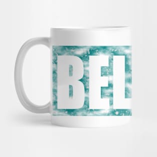 BELIEVE Mug